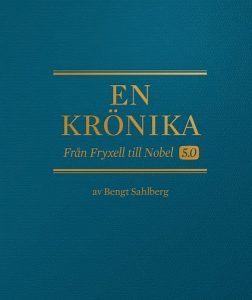 Bengt Sahlberg - En krönika från Fryxell till Nobel